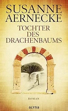 Tochter des Drachenbaums von Aernecke, Susanne | Buch | Zustand sehr gut