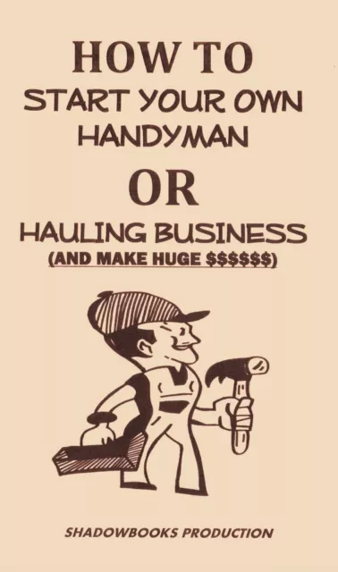 how to start your own handyman hauling business book careers self employment