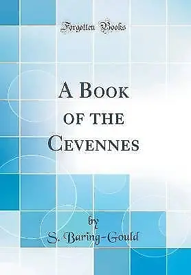 A Book of the Cevennes (Classic Reprint), S. Barin