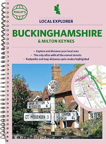 Philips Local Explorer Street Atlas Buckinghamshire and Milton Keynes: Spiral Ed