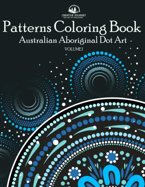 Patterns Coloring Book: Australian Aboriginal Dot Art - Amazing and Relaxing Pat