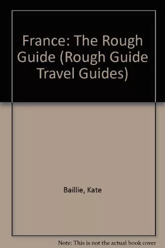 France: The Rough Guide (Rough Guide Travel Guides)-Kate Baillie, Tim Salmon, R