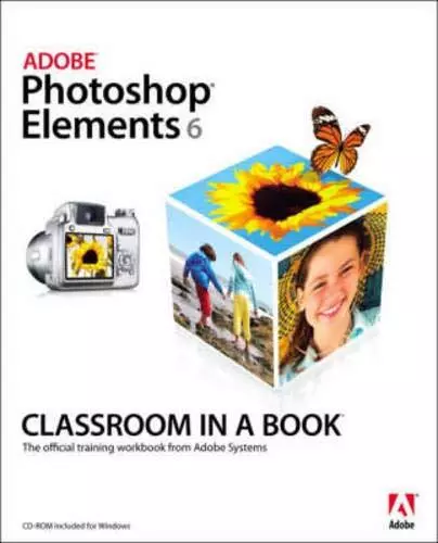 Adobe Photoshop Elements 6 Classro... by Adobe Creative Team Mixed media product