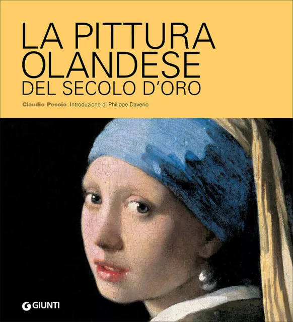 La pittura olandese del secolo d'oro - Giunti Editore Firenze 2015