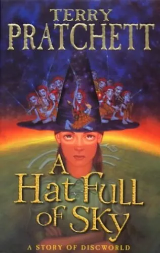 A Hat Full of Sky: (Discworld Novel 32) (Discwor... by Pratchett, Terry Hardback
