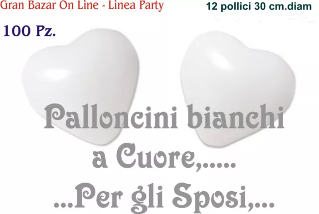 PALLONCINI CUORE BIANCO 100 Pz 26 cm diam. 10" Sposi Festa Party Compleanno