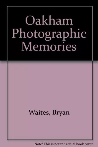 Oakham Photographic Memories,Bryan Waites