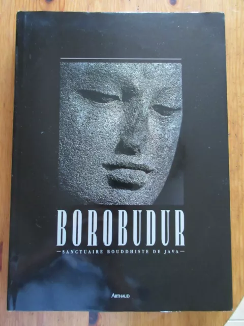 BOROBUDUR - sanctuaire bouddhiste de Java - éditions Arthaud 1990