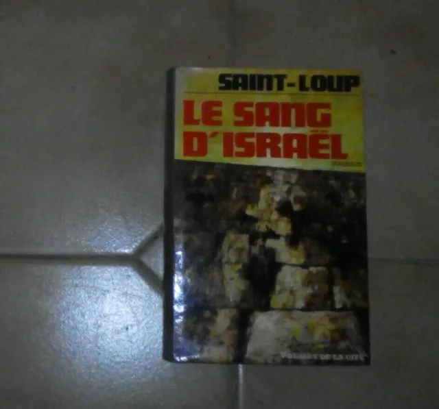 SAINT-LOUP. Le sang d'Israël. Presses de la Cité. 1970.