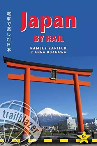 Japan by Rail: Includes Rail Route Guide and 30 City Guides by Anna Udagawa,Rams