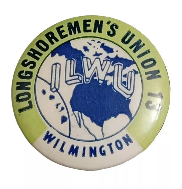 Longshoremen's Union #13 - Wilmington ILWU Pinback Button 1"