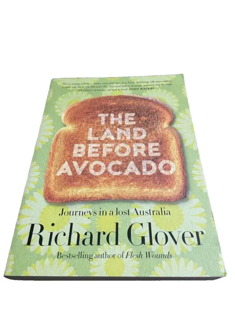 The Land Before Avocado Journeys In A Lost Australia 60s 70s Richard Glover Book
