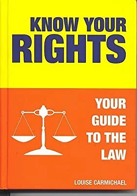KNOW YOUR RIGHTS - Your Guide to the Law, Louise Carmichael, Used; Good ...
