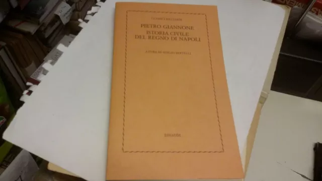 GIANNONE, Istoria civile del Regno di Napoli -SCELTA, , cur. S. Bertelli. 19a22