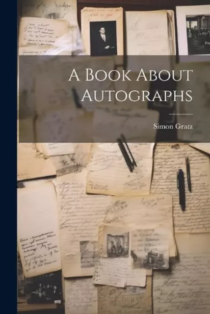 A Book About Autographs by Simon Gratz Paperback Book