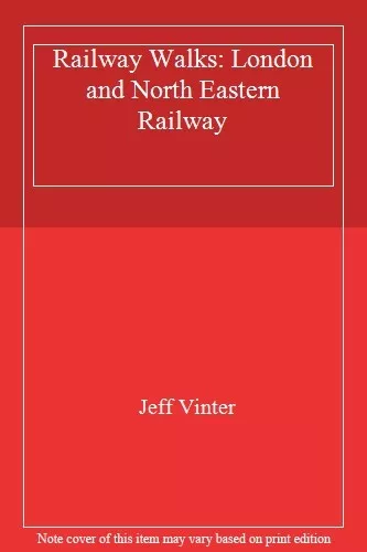 Railway Walks: London and North Eastern Railway By Jeff Vinter. 9780862997335