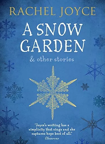 A Snow Garden and Other Stories-Rachel Joyce, 9781784162047