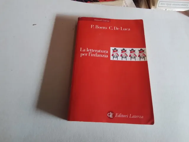 La letteratura per l'infanzia - Boero Pino, De Luca Carmine,, 2003, 19d23