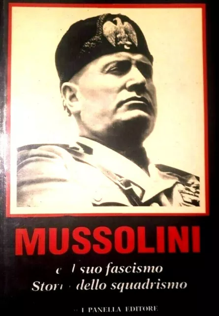 D14 - Mussolini E Il Suo Fascismo Storia Dello Squadrismo