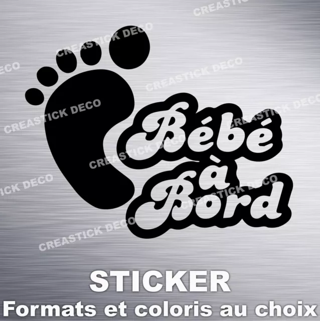 Sticker BEBE A BORD Autocollant / Decal voiture - Formats et coloris au choix