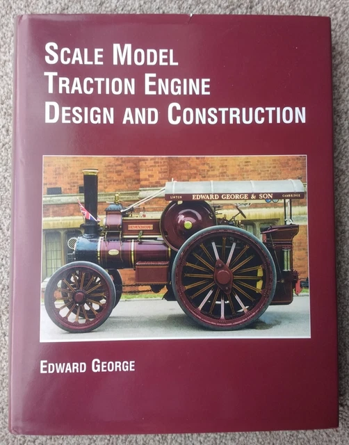 SCALE MODEL TRACTION Engine Design and Construction, Edward George ...