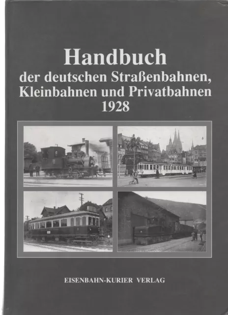 HANDBUCH DER DEUTSCHEN Strassenbahnen, Kleinbahnen un Privatbahnen 1928 ...