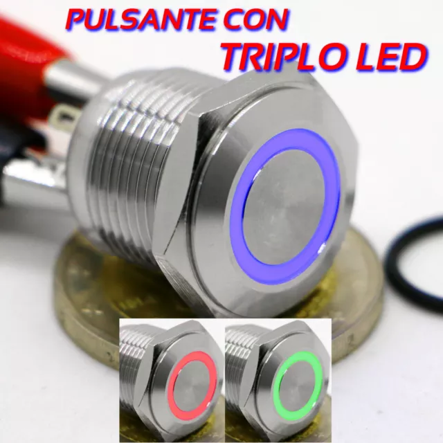 PULSANTE 16mm ANELLO LED 3 COLORI ROSSO VERDE BLU MONOSTABILE IN ACCIAIO INOX