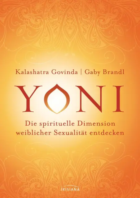 Yoni - die spirituelle Dimension weiblicher Sexualität entdecken | Buch | 978342