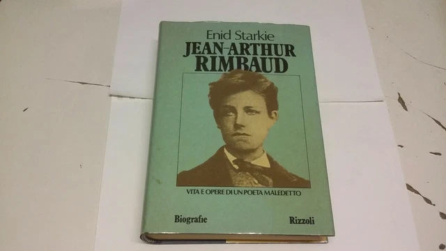 E. STARKIE - JEAN-ARTHUR RIMBAUD - RIZZOLI, 1981, 17a21