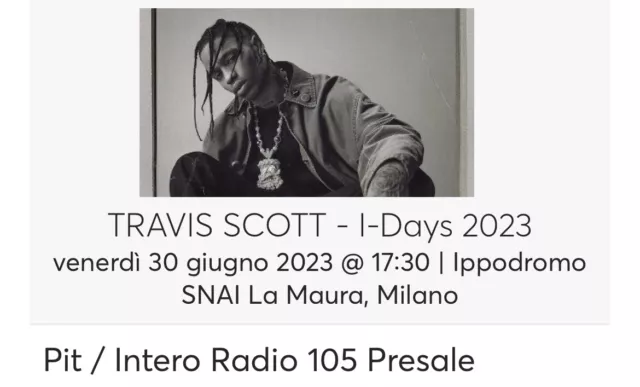 Biglietto PIT Travis Scott - Idays 2023 Ippodromo Milano - 30/06/2023