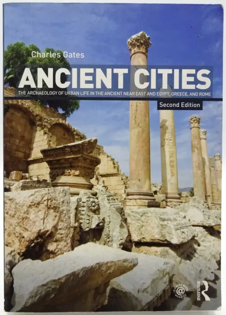 Ancient Cities Archaeology of Urban Life in Near East, Egypt, Greece, Rome Gates