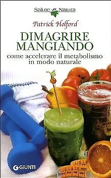 Dimagrire mangiando. Come accelerare il metabolismo... | Buch | Zustand sehr gut