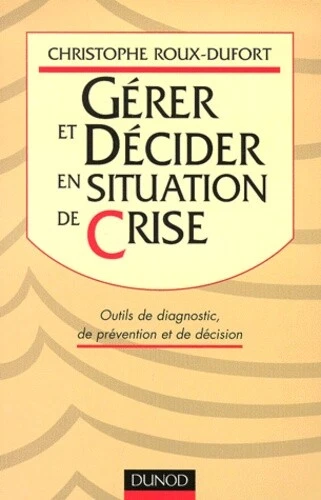 GÉRER ET DÉCIDER en situation de crise : Outils de diagnostique, de