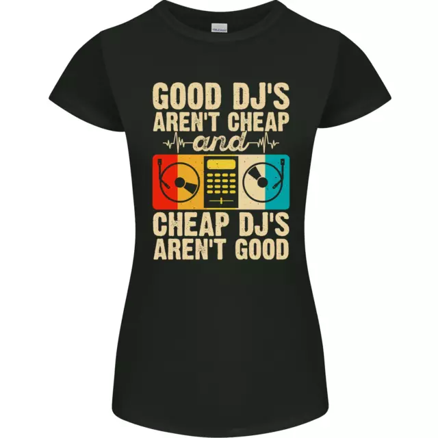 Good DJs Aren't Cheap lustiges DJing Damen Petite Cut T-Shirt