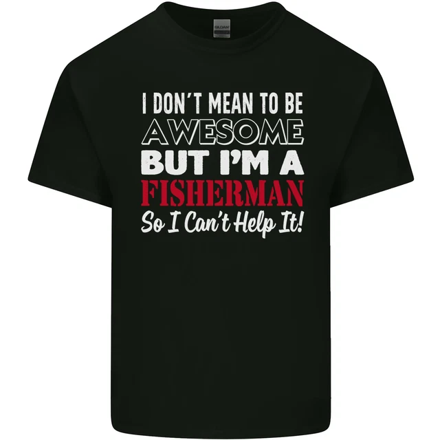 I Dont Mean to Be Im a Fisherman Fishing Mens Cotton T-Shirt Tee Top