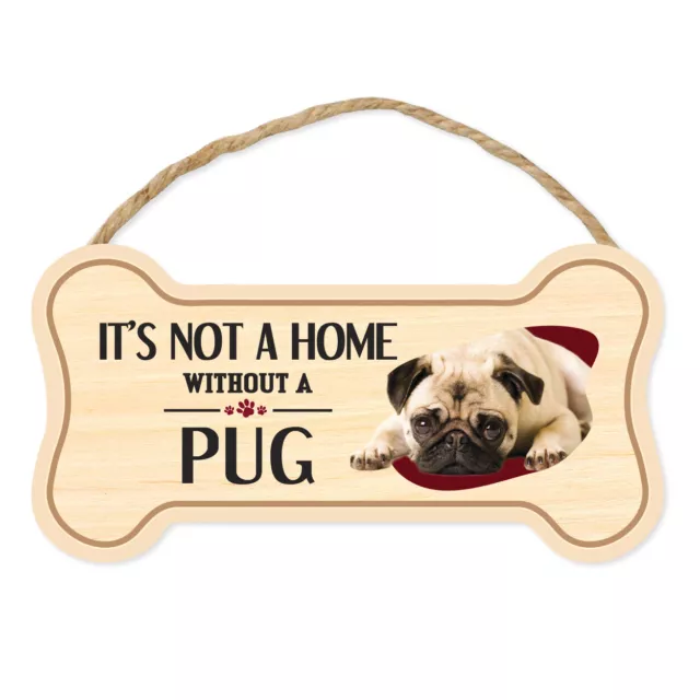 Dog Bone Sign, Wood, It's Not A Home Without A Pug, 10" x 5" Wood Dog Breed Sign