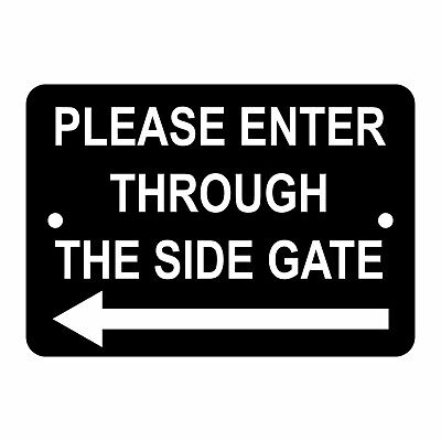 Please Enter Through The Side Gate with Left Arrow Sign Plaque