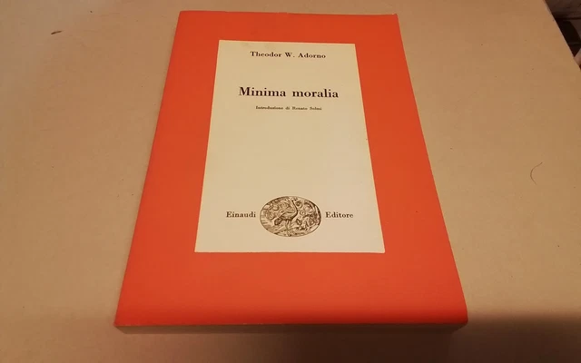T. W Adorno, Minima Moralia, Einaudi 1954, 14g26