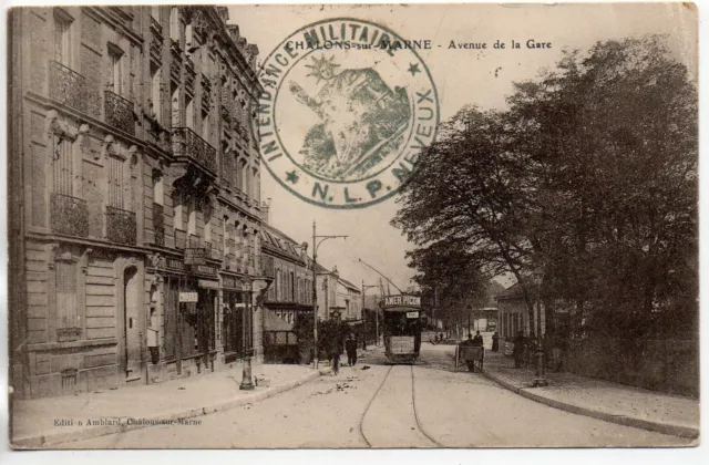 CHALONS SUR MARNE - Marne - CPA 51 - Tramway - Avenue de la Gare - cachet Milit