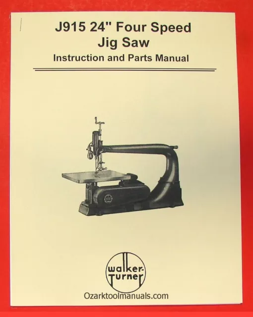 WALKER TURNER J915 24" Jig/Scroll Saw Owner Instructions & Parts Manual 0981