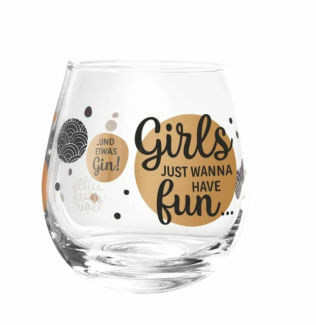 TRINKGLAS COCKTAILGLAS MIT Spruch Girls just wanna have fun EUR 12,15