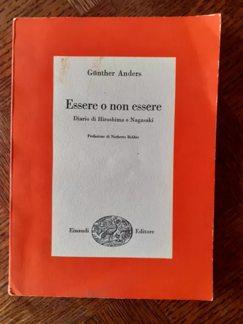 Günther Anders - Essere o non essere (Diario di Hiroshima e Nagasaki) - 2°...