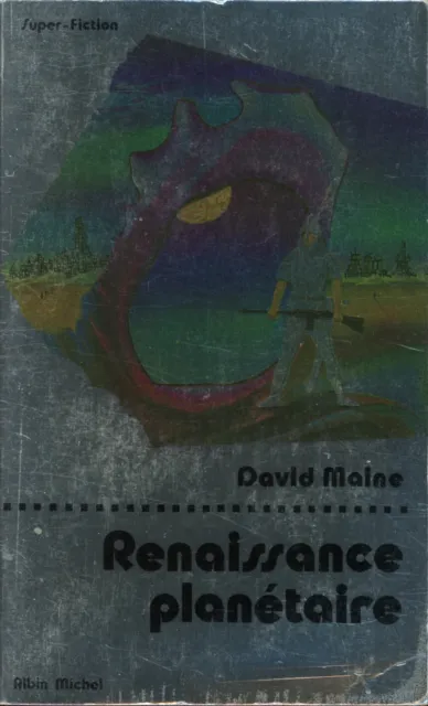 Albin Michel Super-Fiction 47 - David Maine - Renaissance planétaire - EO 1980