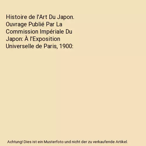 Histoire de l'Art Du Japon. Ouvrage Publié Par La Commission Impériale Du Japo