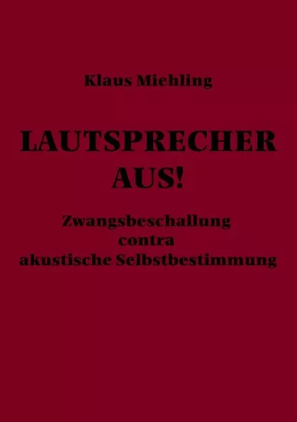 Klaus Miehling: Gewaltmusik. Populäre Musik und Werteverfall / Lautsprecher aus! 2