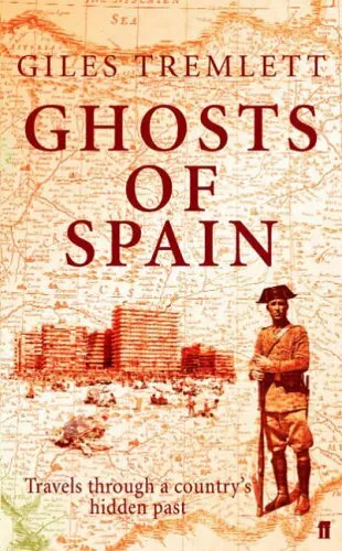 Ghosts of Spain: Travels Through a Country's Hidden Past By Gil .9780571221677