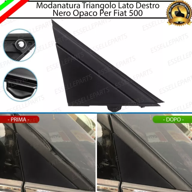 Modanatura Triangolo Destro Nero Opaco Lato Passeggero Per Fiat 500