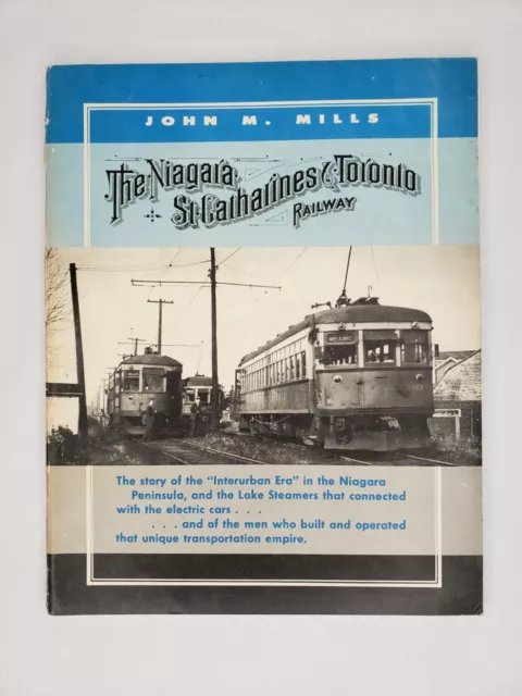 Niagara St. Catharines & Toronto John M Mills Book Upper Canada Railway Society