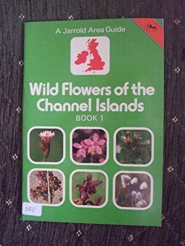 Wild Flowers of the Channel Islands: Bk. 1 (Cotman-color), , Good Condition, ISB