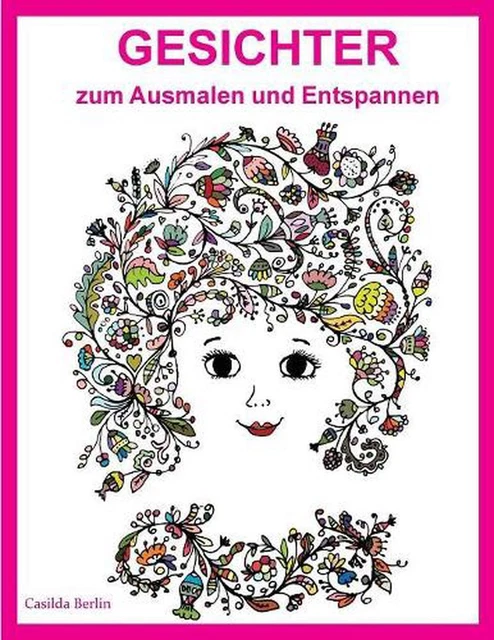 GESICHTER - ZUM Ausmalen und Entspannen: Malbuch f?r Erwachsene by